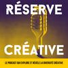 undefined Réserve Créative, le podcast qui questionne la créativité