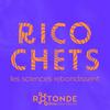 undefined RICOCHETS - Les sciences rebondissent