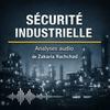 undefined Sécurité Industrielle – Les analyses audio de Zakaria Rachchad