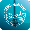 undefined Seine-Maritime, les podcasts