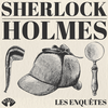 undefined SHERLOCK HOLMES • Les enquêtes