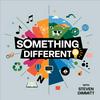 undefined Something Different with Steven Dimmitt