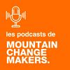 undefined Les podcasts de Mountain Change Makers