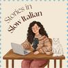 undefined Stories in Slow Italian - Learn Italian through stories