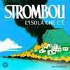 undefined Stromboli - L'isola che c'è