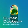 undefined Super Docteurs - médecine - santé