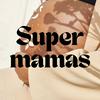 undefined Super mamas | Podcast maternité