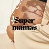 undefined Super mamas | Podcast maternité
