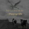 undefined Sur les traces de l'Hippogriffe