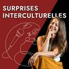 undefined Surprises Interculturelles - Anecdotes de voyage, diversité culturelle, interviews et expatriation