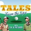 undefined Tales From The Tips: A Caddy Perspective