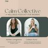 undefined The Calm Collective - a wellness podcast for women