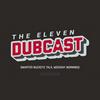 undefined The Eleven Dubcast