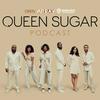 undefined The Official Queen Sugar Podcast
