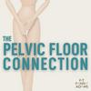 undefined The Pelvic Floor Connection
