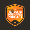 undefined The PrOTect OT Cybersecurity Podcast