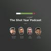 undefined The Shot Yaar Podcast