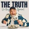 undefined The Truth (In My Opinion)