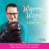 undefined Warrior Words | Stories of Hope | Finding Beauty After Battles & Thriving After Surviving Trauma