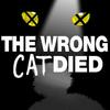 undefined The Wrong Cat Died