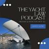 undefined The Yacht Law Podcast