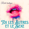 undefined Toi, les autres et le sexe : récits érotique