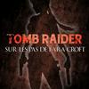 undefined Tomb Raider : sur les pas de Lara Croft