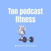 undefined Ton Podcast Fitness