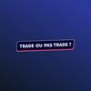 undefined Trade ou pas Trade