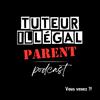 undefined Tuteur illégal parent podcast