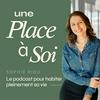 undefined Une place à soi - Le podcast pour prendre sa place dans sa carrière et dans sa vie