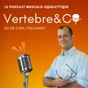 undefined VERTEBRE&CO Le Podcast Musculo-Squelettique