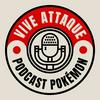 undefined Vive Attaque - Podcast Pokémon