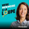 undefined Votre patrimoine à la loupe