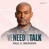 undefined We Need To Talk with Paul C. Brunson
