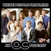 undefined White People Problems: An O.C. Podcast