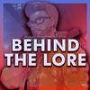 undefined Behind The Lore Podcast
