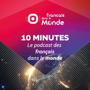 Podcast 10 minutes, le podcast des Français dans le monde
