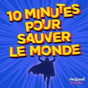 Podcast 10 minutes pour sauver le monde