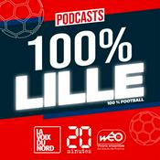 Podcast 100% Lille, le podcast football 100% LOSC