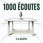 Podcast 1000 Écoutes - La quête