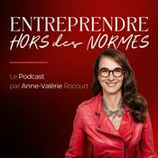 Podcast Entreprendre HORS des NORMES, avec Anne-Valérie Rocourt, Business Coach et Mentore pour les femmes entrepreneures atypiques