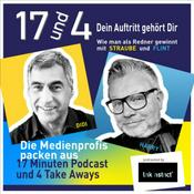 Podcast 17 und 4 - Dein Auftritt gehört Dir - Wie man als Redner gewinnt - mit STRAUBE und FLINT