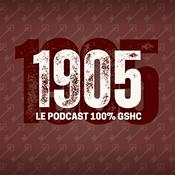 Podcast 1905, le podcast 100% GSHC