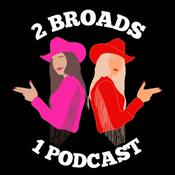 Podcast 2 Broads, 1 Podcast