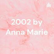 Podcast 2002 by Anna Marie