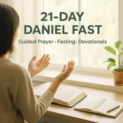Podcast 21-DAY Daniel Fast