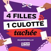 Podcast 4 filles et 1 culotte tâchée