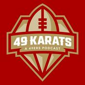 Podcast 49 Karats Podcast: a 49ers podcast