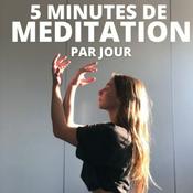 Podcast 5 Minutes de Méditation par jour
